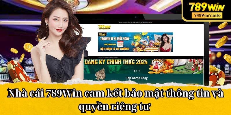 Nhà cái 789Win cam kết bảo mật thông tin và quyền riêng tư