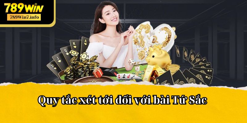 Quy tắc xét tới đối với bài Tứ Sắc